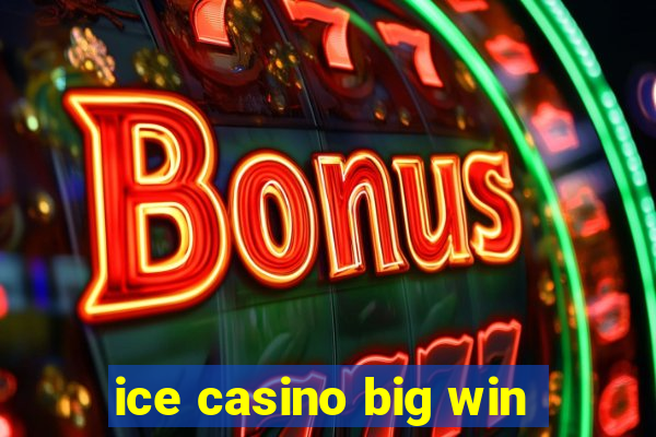 ice casino big win